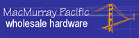 MacMurry Pacific Wholesale Hardware